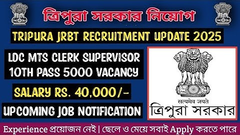 Tripura Job Upcoming JRBT Recruitment 2025 Update LDC MTS Supervisor TPSC ICDS 5000 Vacancy Kokborok