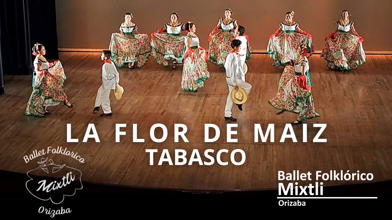 La Flor de Maíz - Tabasco - Ballet Folklorico Mixtli Orizaba