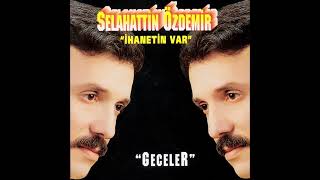 Selahattin Özdemir - Üzülmedim Ki - 1999