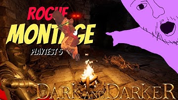 The Rogue Montage - Dark and Darker playtest 5