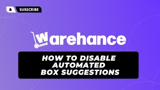 How to Disable Automated Box Suggestions - Warehance