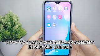 How To Enable Web And App Activity In Chrome Android screenshot 4