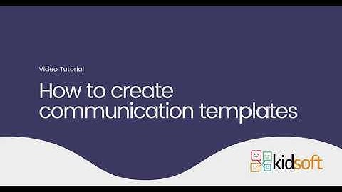 Kidsoft Video Tutorial - How to create communication templates