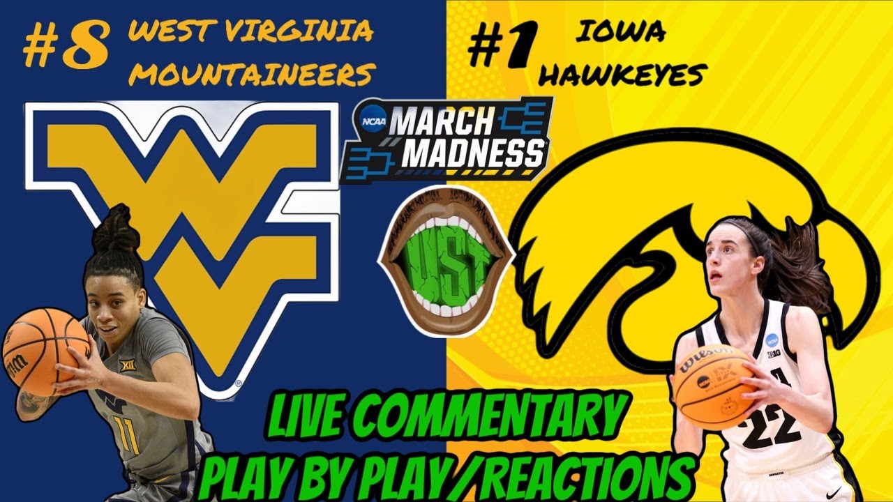 8 WEST VIRGINIA MOUNTAINEERS VS 1 IOWA HAWKEYES LIVE MARCH MADNESS