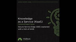 KaaS: Technical Expert Series: Secure Service Edge (SSE) explained with a hint of SASE