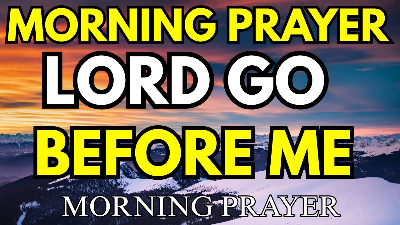 Start Your Day Letting God Go Before You | Peaceful Morning Prayer