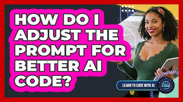 How Do I Adjust The Prompt For Better AI Code?