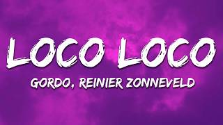 GORDO, Reinier Zonneveld - Loco Loco (Lyrics)
