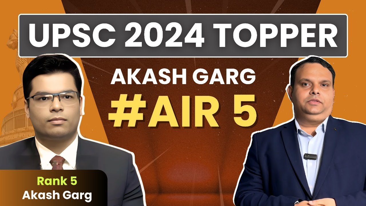 Akash Garg UPSC All India Rank-5 IAS Topper 2024-25 | IAS/UPSC Result 2024-25 CSE Civil Services