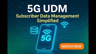Understanding 5G UDM  Subscriber Data Management Simplified screenshot 5