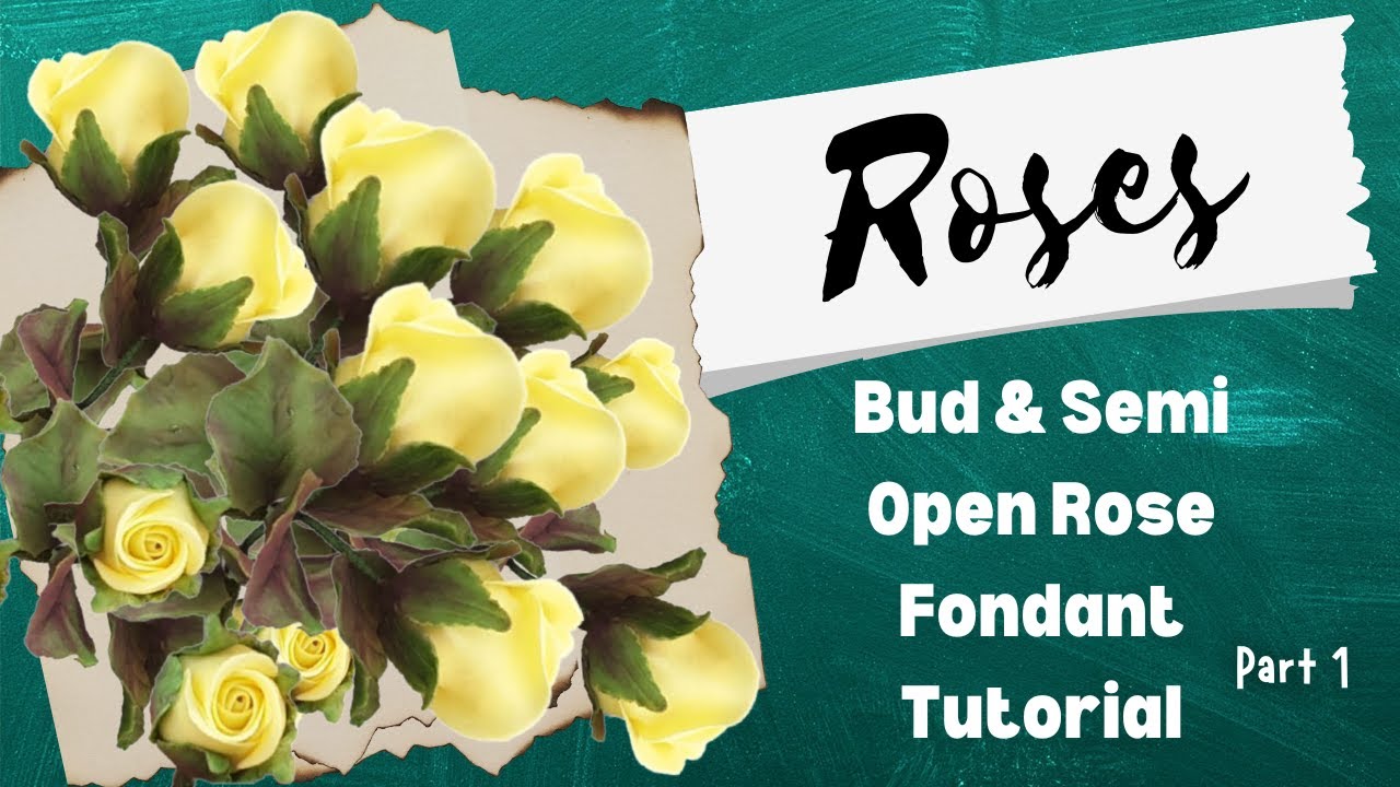 ROSES SEMI OPEN & BUD Fondant Tutorial, Part 1