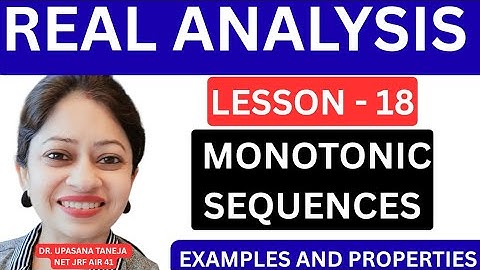 Monotonic Increasing & Decreasing Sequences Explained  Real Analysis | BSc | MSc | NET | IIT JAM