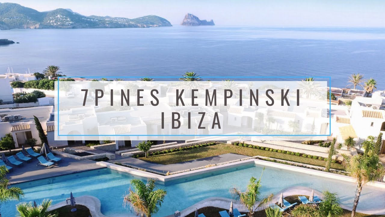 7pines Kempinski Ibiza Ibiza Spanien Youtube
