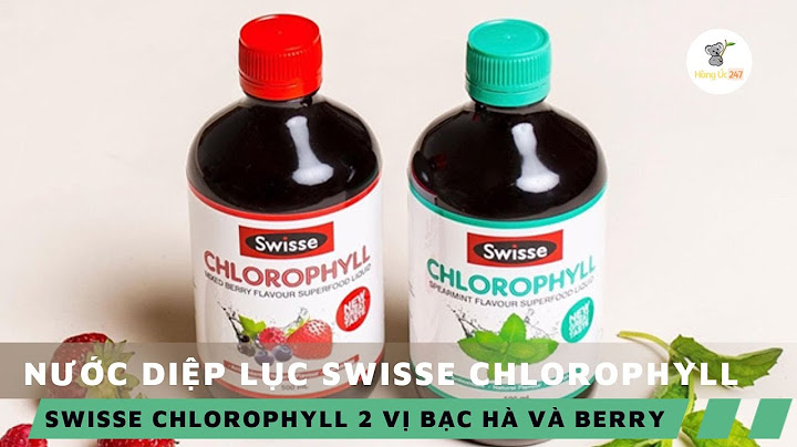 Review nước diệp lục chlorophyll swisse năm 2024