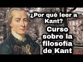 ¿Por qué leer Kant? - Sesión 1. Curso sobre la filosofía de Kant