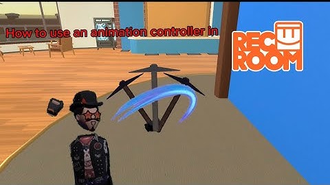 How to use the animation controller in rec room