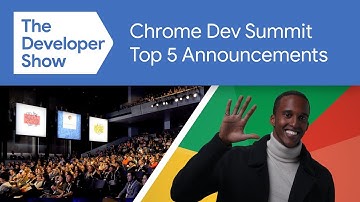 Top 5 from the Chrome Dev Summit 2019
