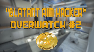 "Blatant Aim Hacker" - Overwatch #2 - CS:GO
