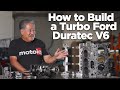 How to build a turbo ford duratec v6