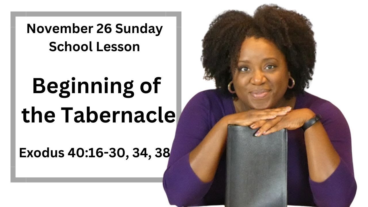Sunday School Lesson November 26 Beginning of the Tabernacle