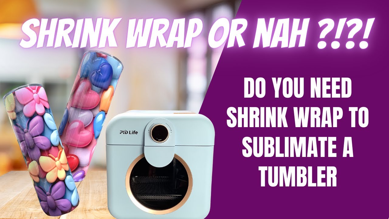 How To Sublimate A Tumbler Using Shrink Wrap