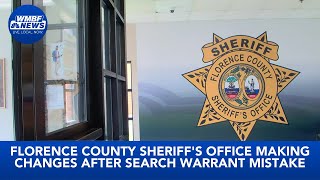 Florence County Sheriff's Office making changes after search warrant mistake