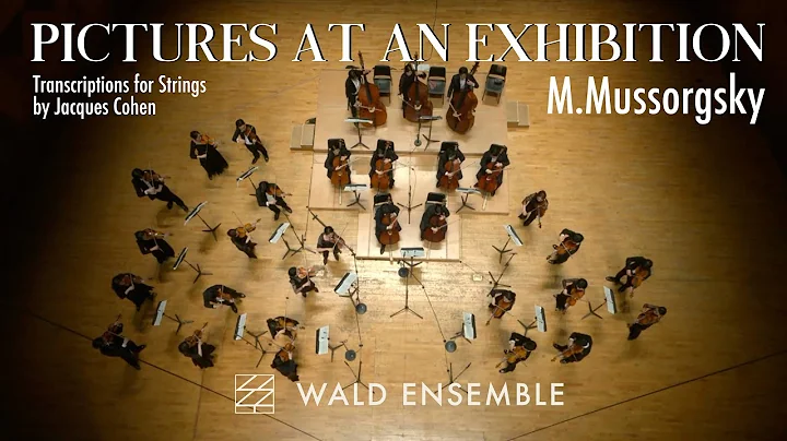 M. Mussorgsky Pictures at an Exhibition for Strings (arr.Jacques Cohen) | Wald Ensemble 발트앙상블