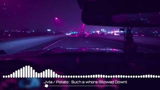 Jvla / Potato : Such a Whore Slowed Down (Tiktok Song) Resimi
