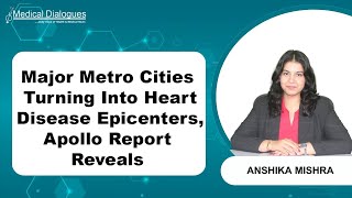 Delhi Mumbai Bengaluru Identified As Emerging Heart Disease Hotspots Apollo Report