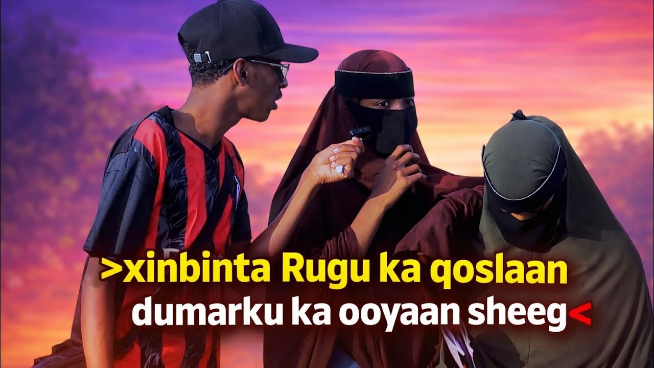 SHEEG XUBINTA RAGU KA QOSLAAN LAAKIIN AY DUMARKU KA OOYAAN