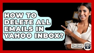 How To Delete All Emails In Yahoo Inbox? - TheEmailToolbox.com