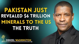 Pakistan Just Revealed $6 Trillion Minerals to the US — The Truth |  Denzel Washington Speech