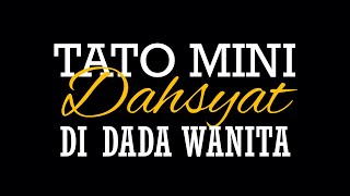 SIK ASYIK.....NGINTIP MOMEN AKHIR PEMBUATAN TATO KUPU KUPU DI DADA WANITA | VIDEO TATO DADA