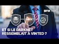Et si le darknet ressemblait à Vinted ?