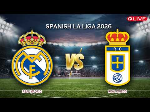 🔴Live Score Real Madrid Vs Real Oviedo | Spanish La Liga 2026 — football video