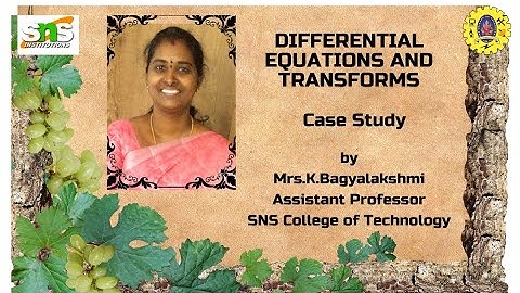 Case-Study Based Class|Differential Equations and Transforms|SNS Institutions