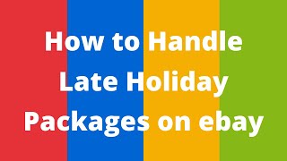 eBay Late Holiday Shipments - Here’s What They Are Doing for Sellers