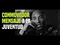 KOBE BRYANT - Impresionante mensaje para todo el mundo.