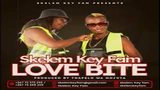 Skelem key Fam - Love Bite