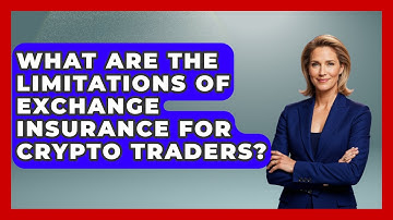 What Are the Limitations of Exchange Insurance for Crypto Traders? | All About Crypto Exchanges News