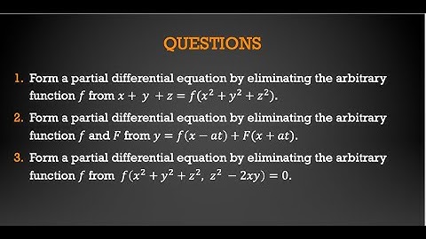 Formation of PDE | Elimination of Arbitrary Function | Questions