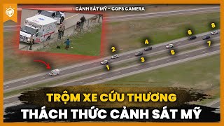 Trộm Xe Cứu Thương Thách Thức 10 Xe Cảnh Sát Mỹ Trong Cuộc Truy Đuổi Điên Rồ