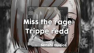 Miss the rage - Trippie Redd (edit audio)