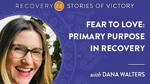 Stories of Victory with Dana Walters- Fear to Love...