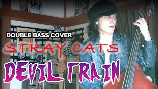 DEVIL TRAIN / STRAY CATS (LEE ROCKER)【DOUBLE BASS COVER】