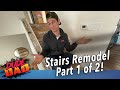 Stairs Remodel - Part 1 | Dude Dad