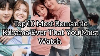 Top 10 Most Romantic Kdrama Ever That You Must Watch??