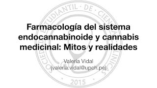 Farmacología del sistema endocannabinoide y cannabis medicinal: Mitos y realidades