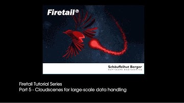 Firetail - Tutorial Series 05 - Cloudscenes for large-scale data handling