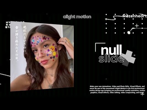 null slide | alight motion tutorial | frozenheart